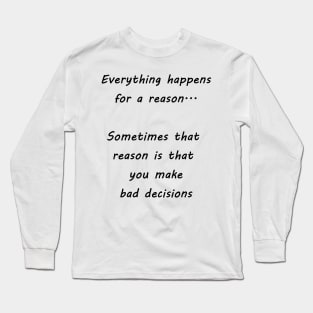 Bad Decisions Long Sleeve T-Shirt